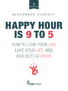 Cover image for Happy Hour is 9 to 5